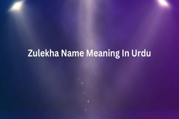 Zulekha Name Meaning In Urdu