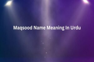 Maqsood Name Meaning In Urdu