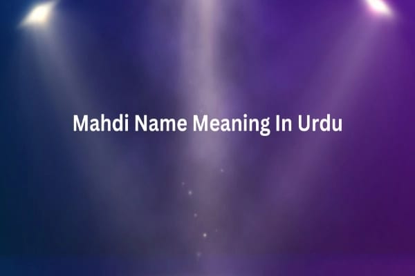 Mahdi Name Meaning In Urdu