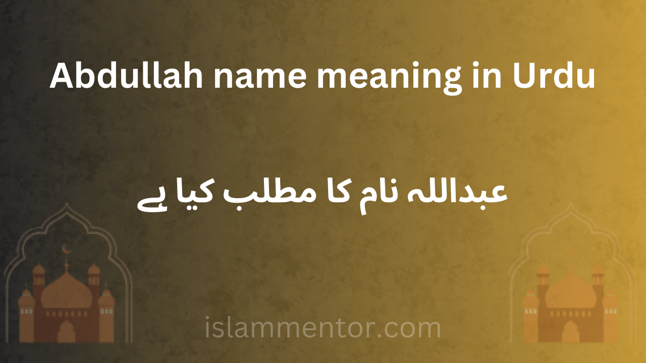 Abdullah name meaning in Urdu