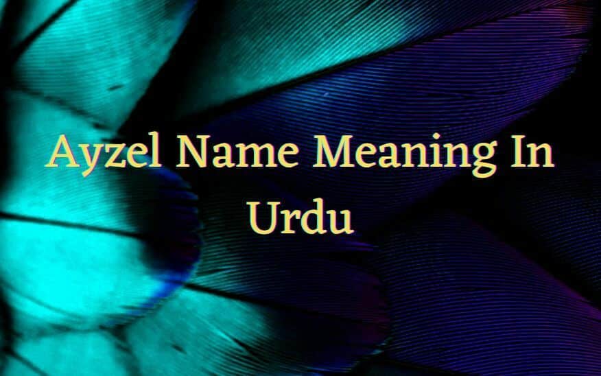 Ayzel Name Meaning In Urdu