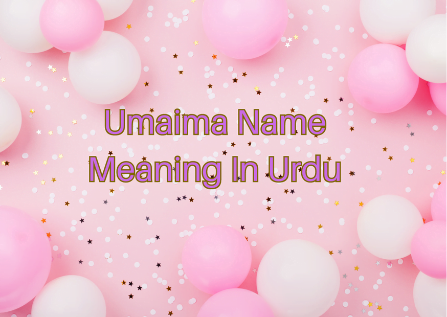 Umaima Name Meaning In Urdu