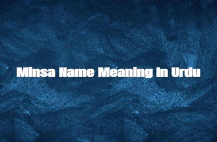 Minsa Name Meaning In Urdu