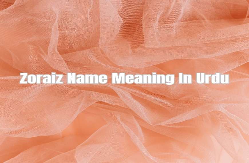 Zoraiz Name Meaning In Urdu