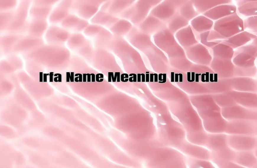 Irfa Name Meaning In Urdu