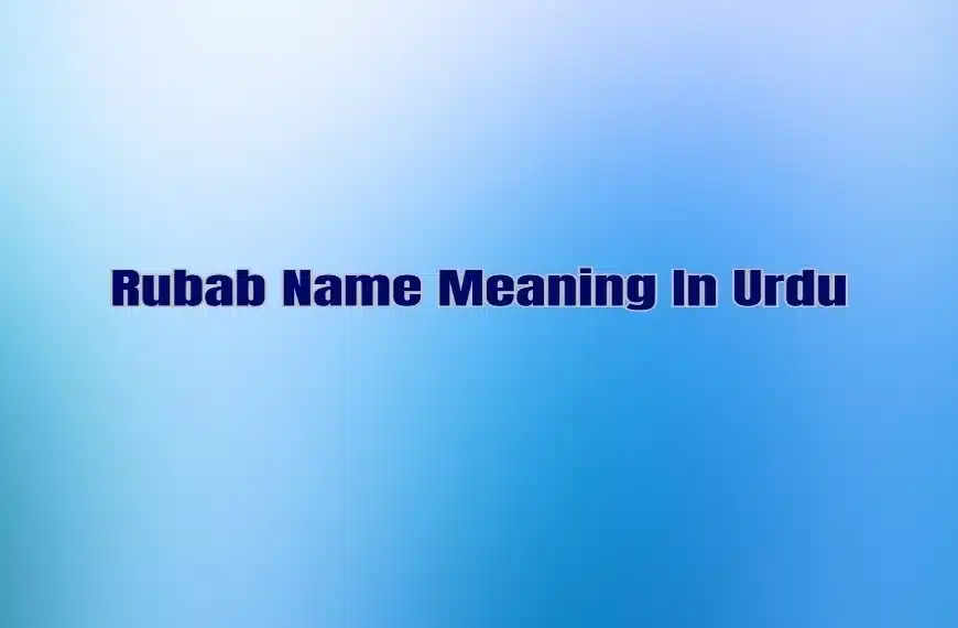 Rubab Name Meaning In Urdu
