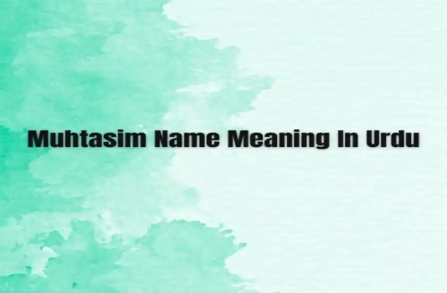 Muhtasim Name Meaning In Urdu