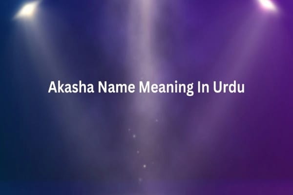 Akasha Name Meaning In Urdu