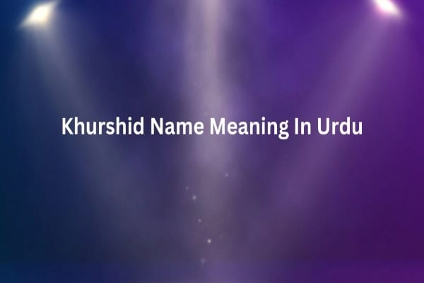 Khurshid Name Meaning In Urdu