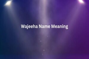 Wajeeha Name Meaning