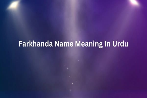 Farkhanda Name Meaning In Urdu