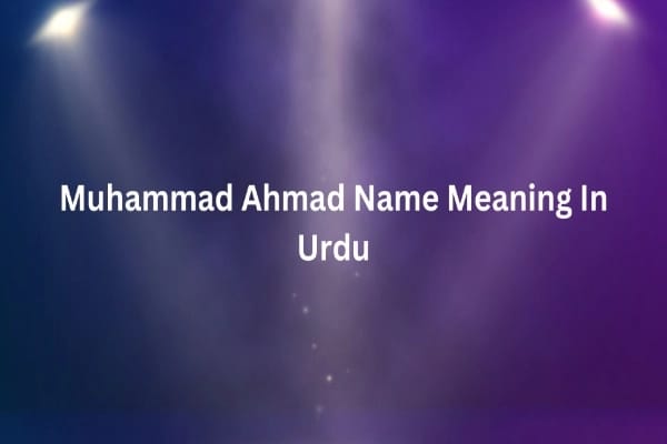 Muhammad Ahmad Name Meaning In Urdu