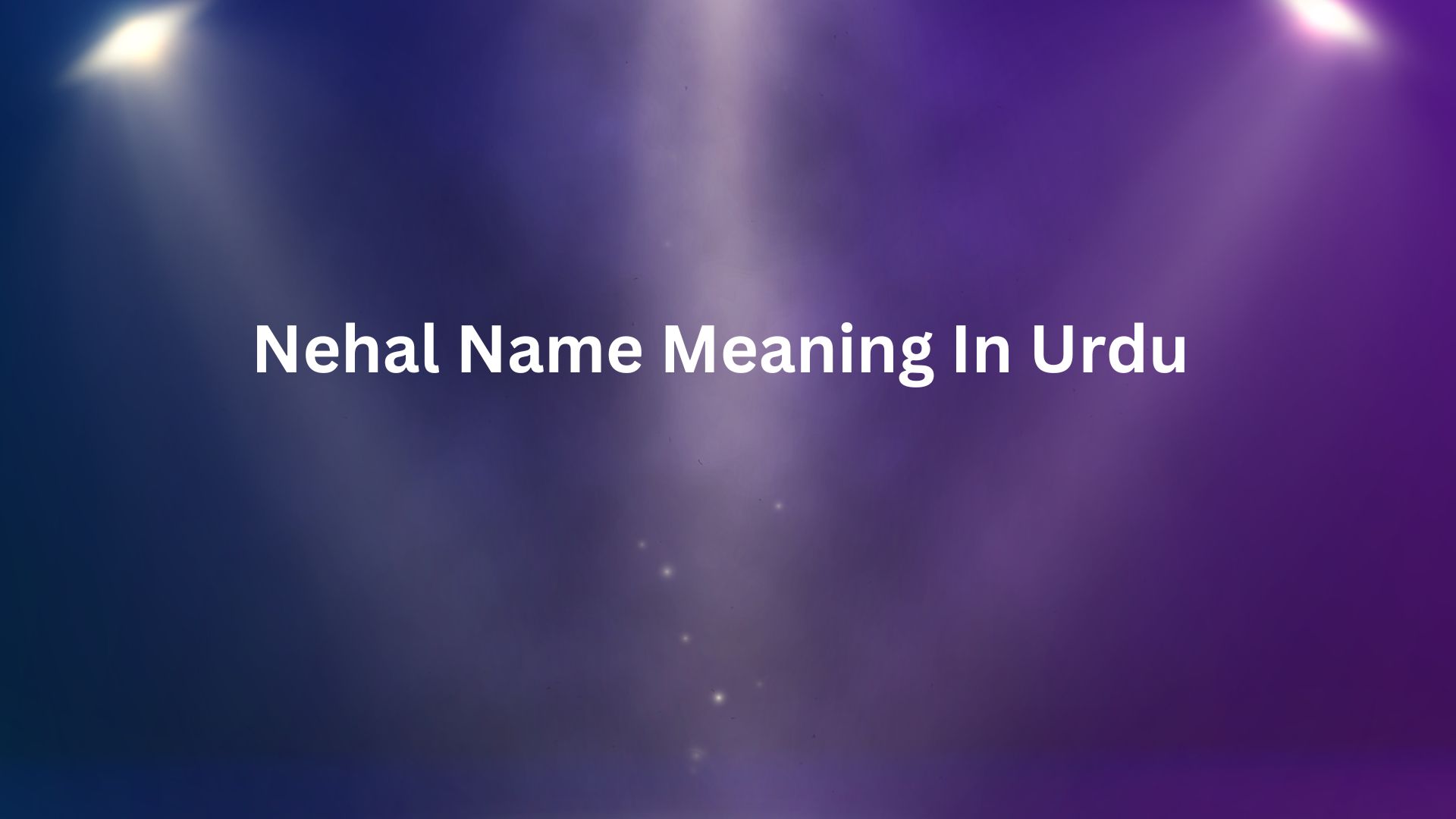 Nehal Name Meaning In Urdu