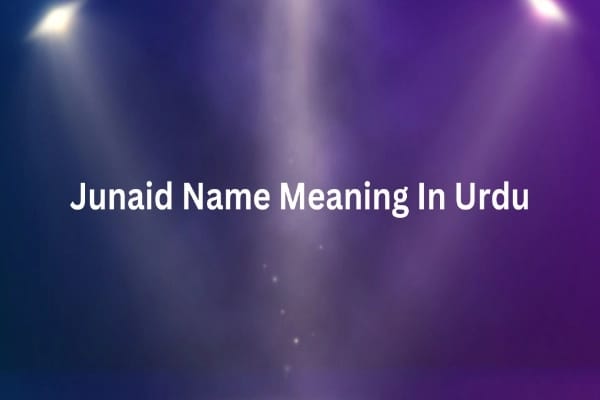 Junaid Name Meaning In Urdu