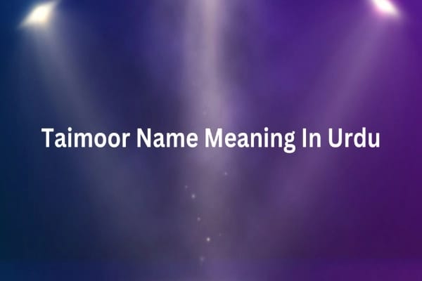 Taimoor Name Meaning In Urdu