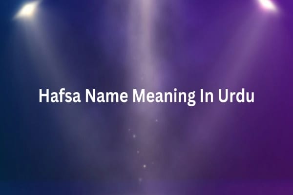 Hafsa Name Meaning in Urdu