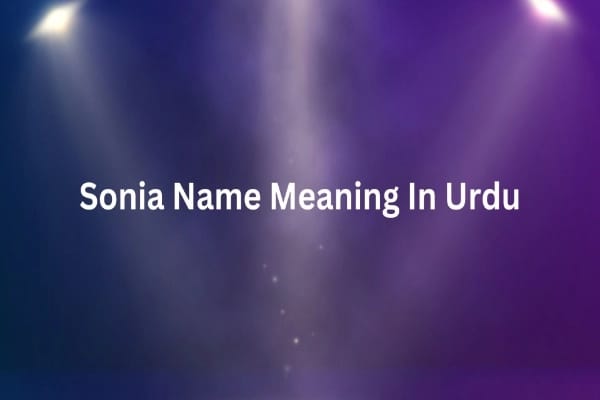 Sonia Name Meaning In Urdu
