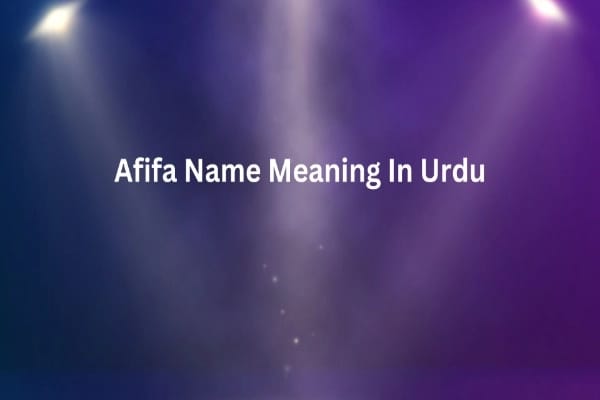 Afifa Name Meaning In Urdu