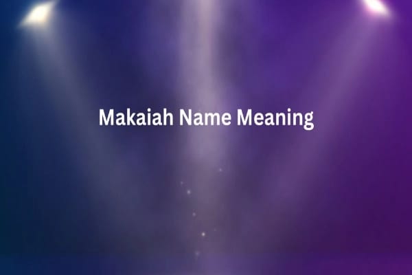 Makaiah Name Meaning