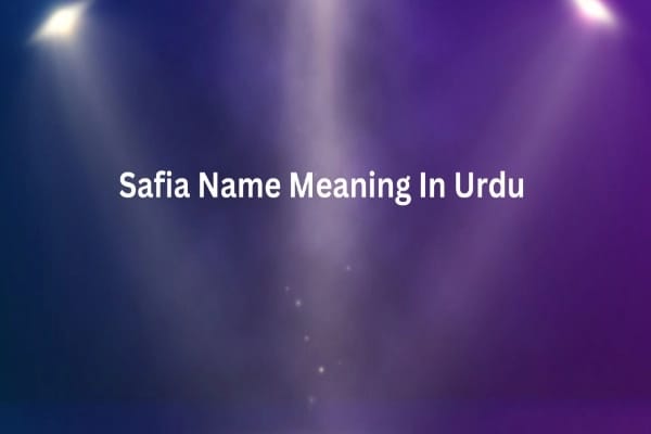 Safia Name Meaning In Urdu