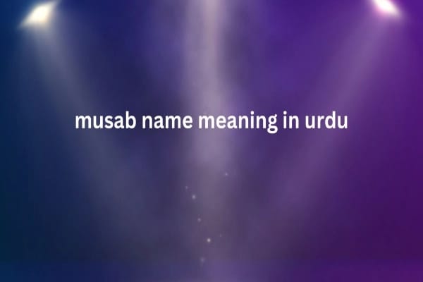 Musab Name Meaning In Urdu