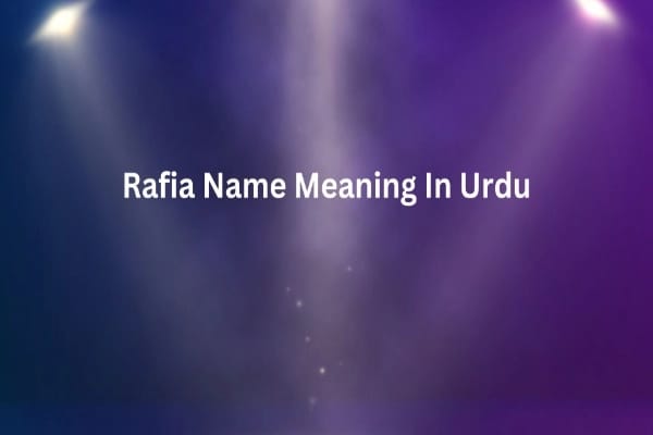 Rafia Name Meaning In Urdu