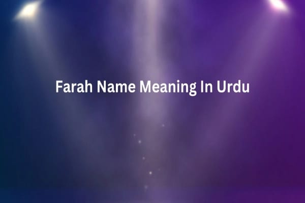 Farah Name Meaning In Urdu