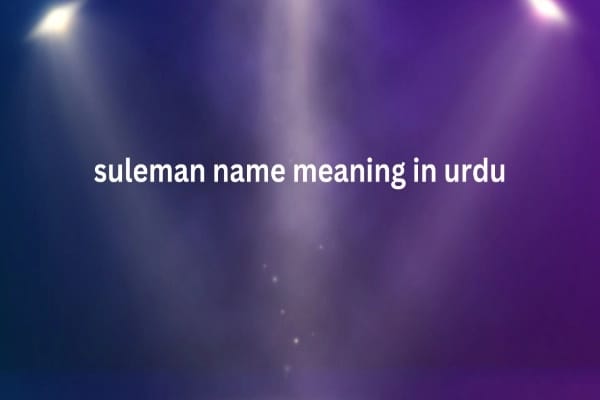 Suleman Name Meaning In Urdu