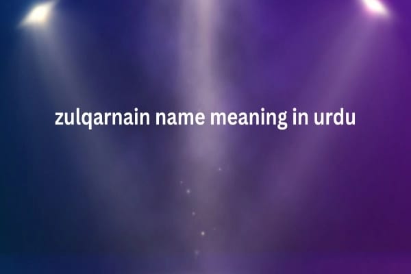 Zulqarnain Name Meaning In Urdu