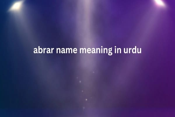 Abrar Name Meaning In Urdu
