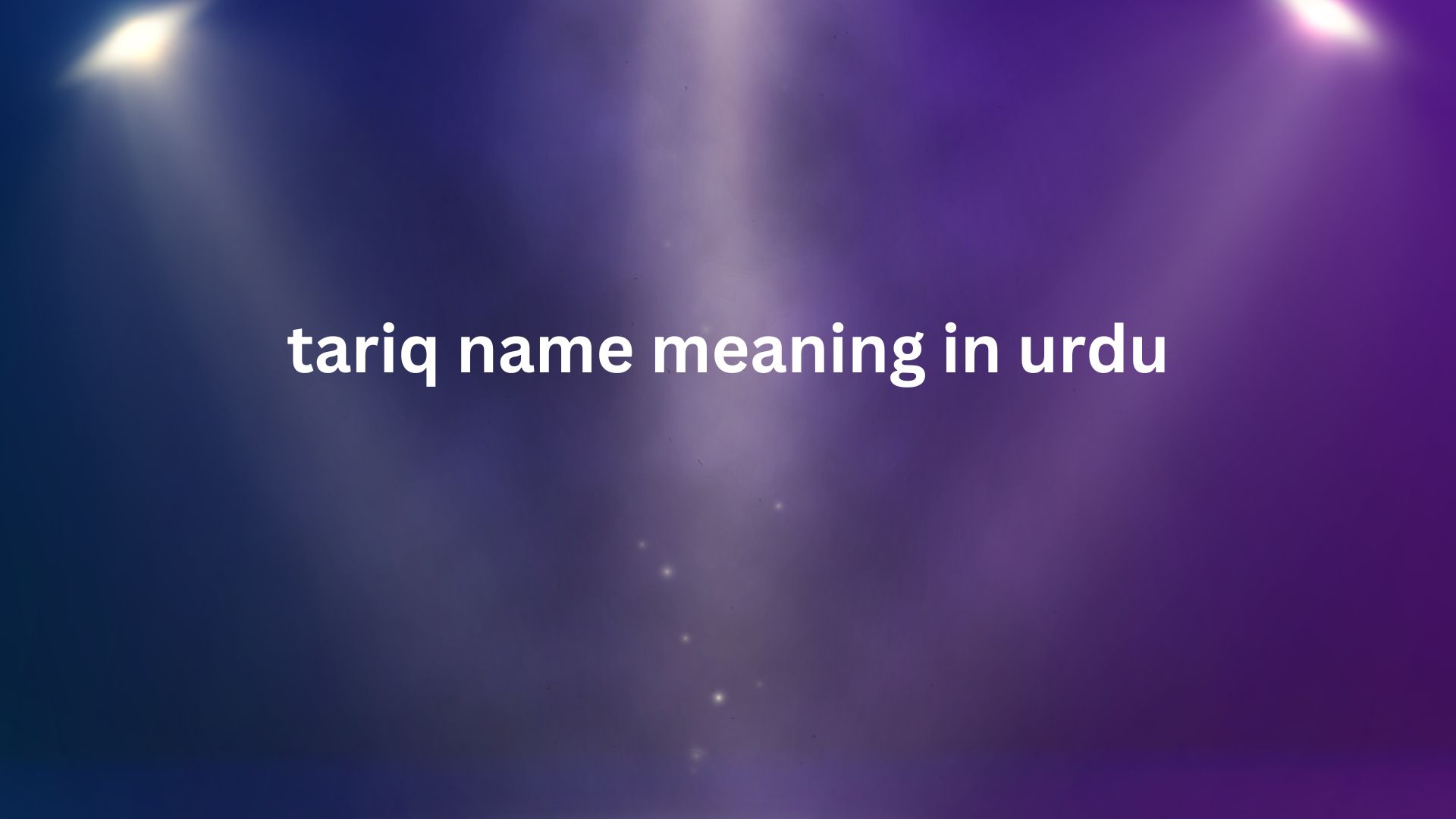 Tariq Name Meaning In Urdu