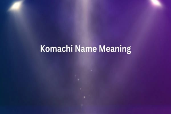 Komachi Name Meaning