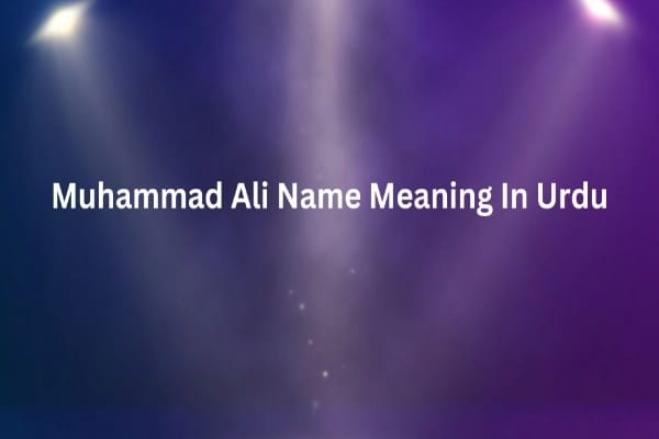 Muhammad Ali Name Meaning In Urdu