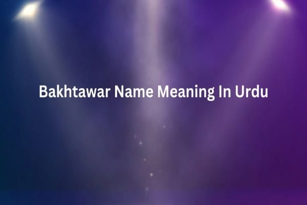 Bakhtawar Name Meaning In Urdu