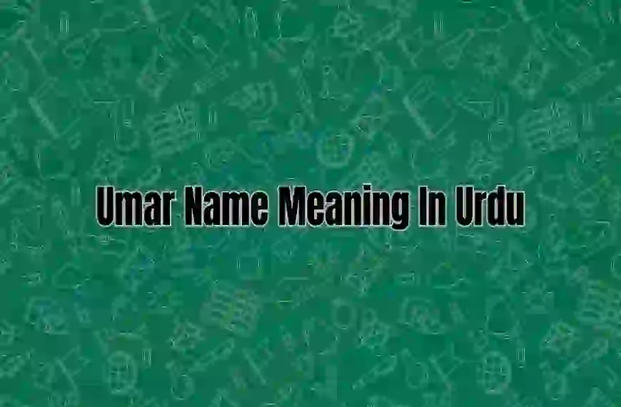 Umar Name Meaning In Urdu