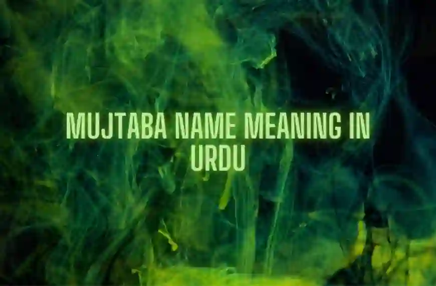 Mujtaba Name Meaning In Urdu