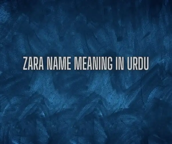 Zara Name Meaning In Urdu