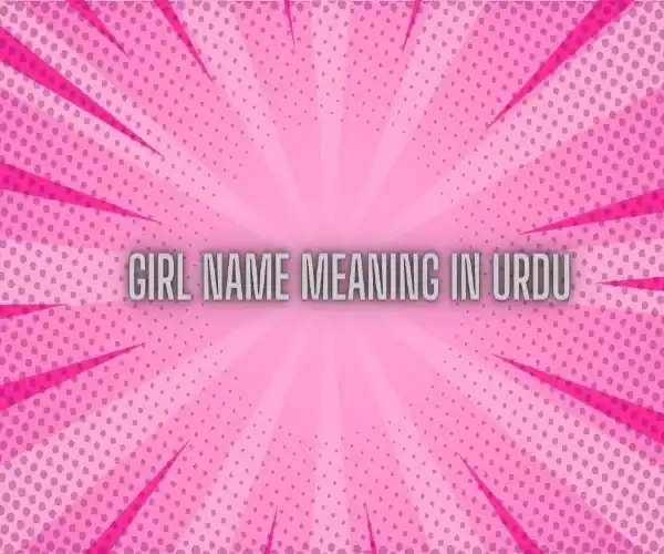 Girl Name Meaning In Urdu