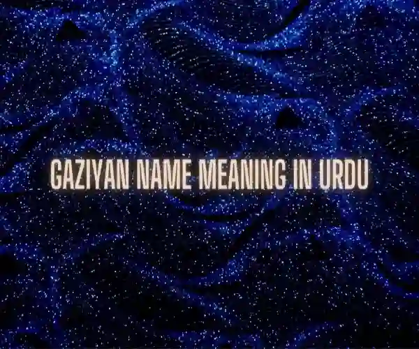 Gaziyan Name Meaning In Urdu