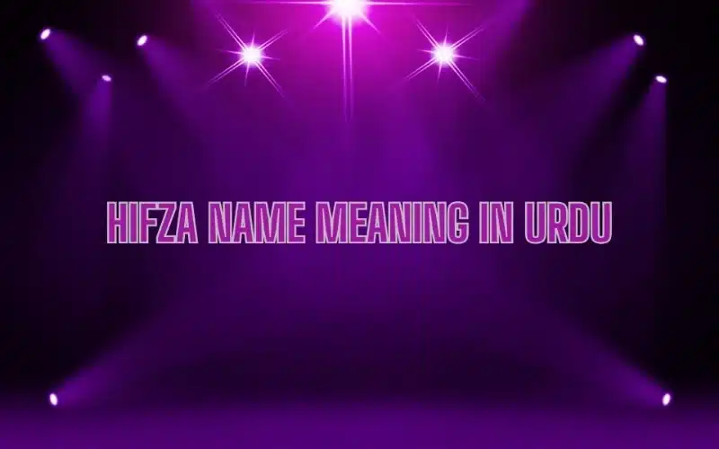 Hifza Name Meaning In Urdu