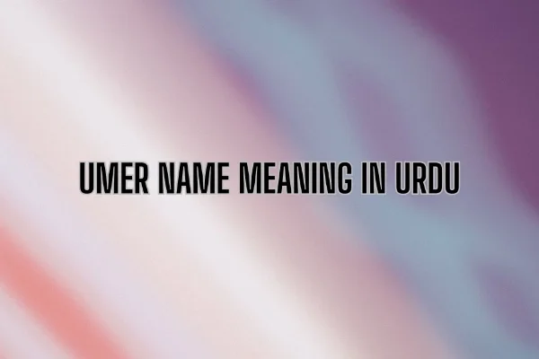 Umer Name Meaning In Urdu Islam Mentor