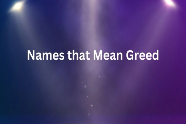 Names that Mean Greed