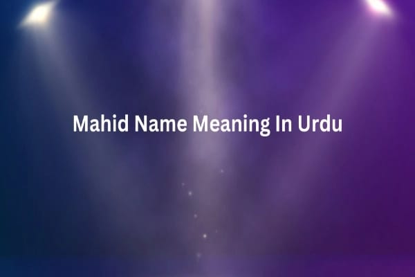 Mahid Name Meaning In Urdu