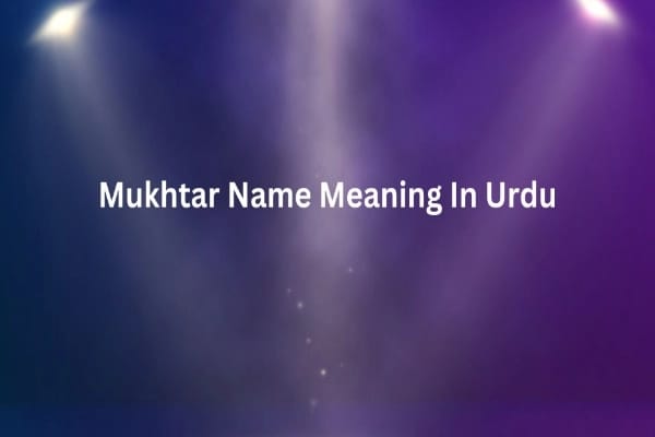 Mukhtar Name Meaning In Urdu