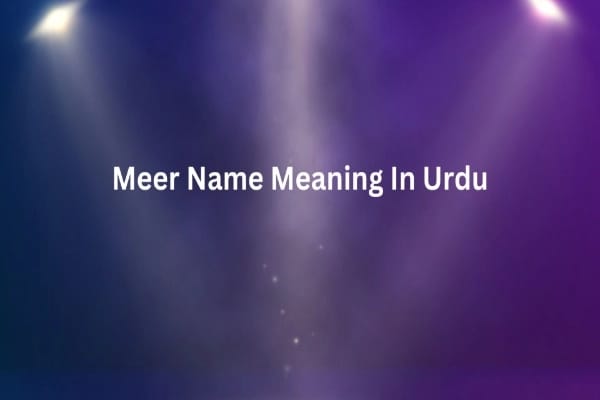 Meer Name Meaning In Urdu