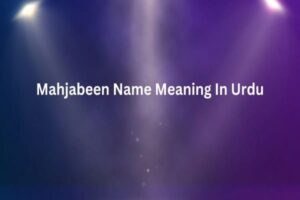 Mahjabeen Name Meaning In Urdu